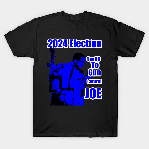 2024 Election Blue Feb Hero Say No To Gun Control Joe T-Shirt by Black Ice Design